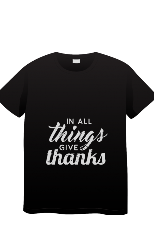 IN ALL THİNGS GIVE THANKS BASKILI SİYAH  T-SHIRT